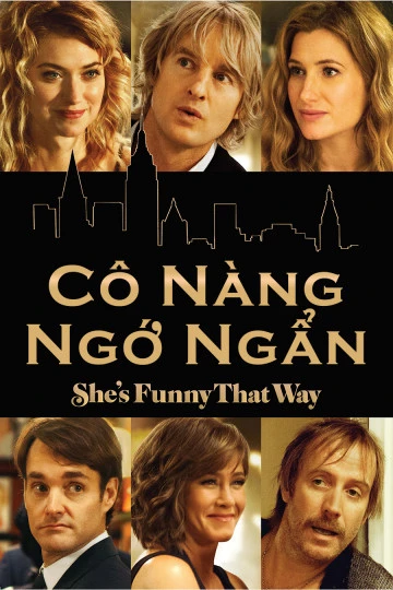 Cô Nàng Ngớ Ngẩn | She's Funny That Way (2014) Cô Nàng Ngớ Ngẩn | She's Funny That Way (2014)