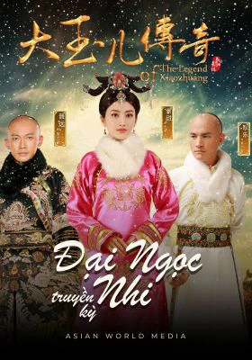 Đại Ngọc Nhi Truyền Kỳ | The Legend of Xiao Zhuang (2017) Đại Ngọc Nhi Truyền Kỳ | The Legend of Xiao Zhuang (2017)