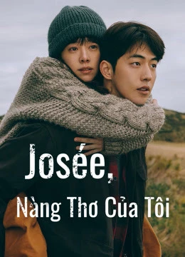 Josée, Nàng Thơ Của Tôi | Josée (2020) Josée, Nàng Thơ Của Tôi | Josée (2020)
