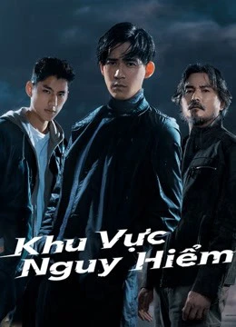 Khu Vực Nguy Hiểm | Danger Zone (2021) Khu Vực Nguy Hiểm | Danger Zone (2021)