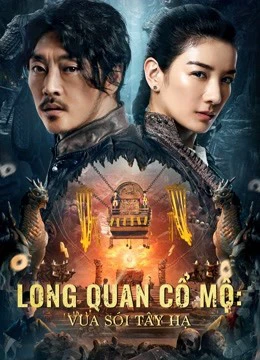 Long Quan Cổ Mộ: Vua Sói Tây Hạ | The Dragon Tomb: Ancient Legend (2021) Long Quan Cổ Mộ: Vua Sói Tây Hạ | The Dragon Tomb: Ancient Legend (2021)