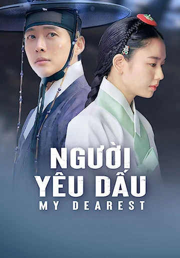 Người Yêu Dấu - Phần 1 | My Dearest Part 1 (2023) Người Yêu Dấu - Phần 1 | My Dearest Part 1 (2023)