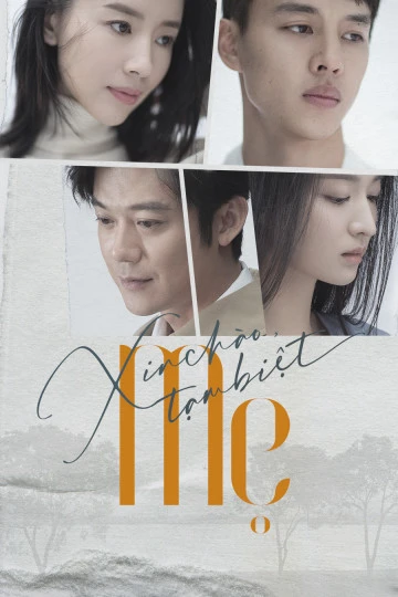 Xin Chào, Tạm Biệt Mẹ | The Last Goodbye To Mama (2021) Xin Chào, Tạm Biệt Mẹ | The Last Goodbye To Mama (2021)